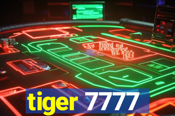 tiger 7777